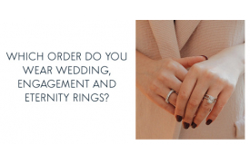 Which order do you wear wedding, engagement and eternity rings?