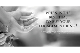 When is the best time to buy your engagement ring - and then wedding ring?